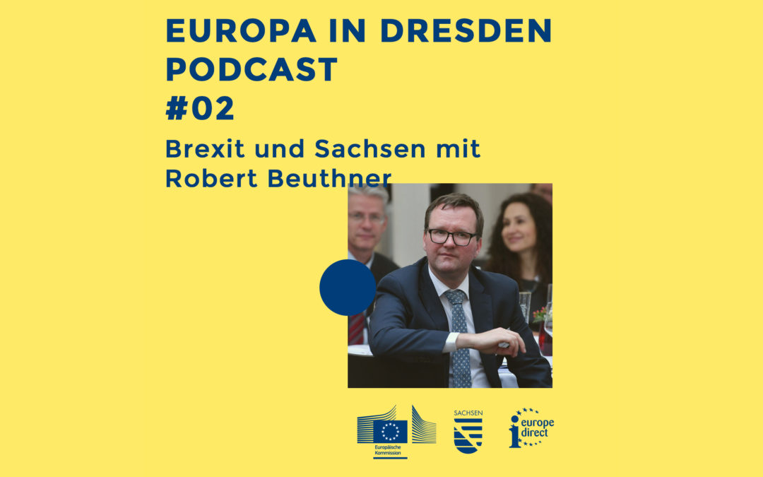 Europa in Dresden #02: Brexit und Sachsen mit Robert Beuthner