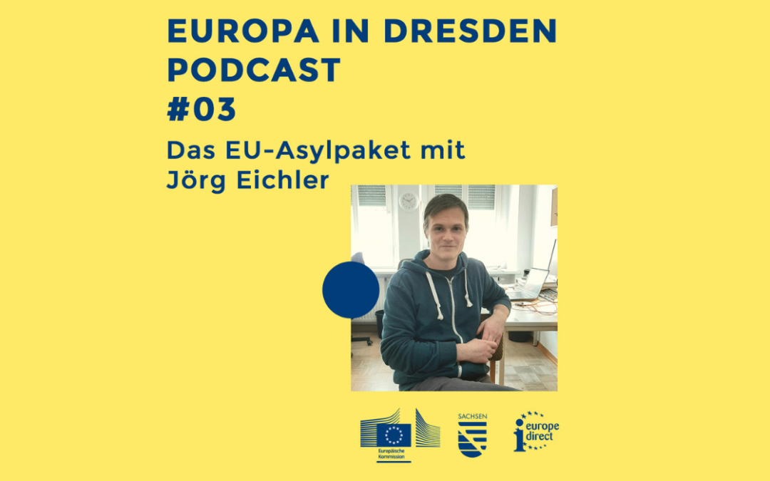 Europa in Dresden #03: Das EU-Asylpaket mit Jörg Eichler