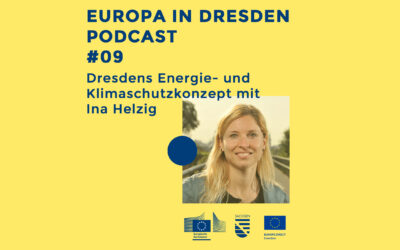 Europa in Dresden #09: Dresdens Energie- und Klimaschutzkonzept mit Ina Helzig