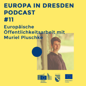 Europa in Dresden #11: Europäische Öffentlichkeitsarbeit mit Muriel Pluschke episode artwork