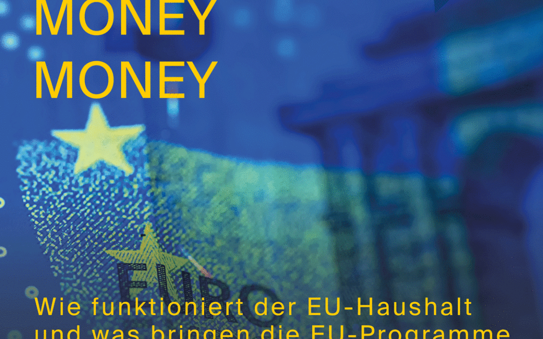 TALKING EUROPE 8 – Diskutier Mit Mir über EUropa – Money, Money, Money – Wie funktioniert der EU-Haushalt und was bringen die EU-Programme den Menschen vor Ort?
