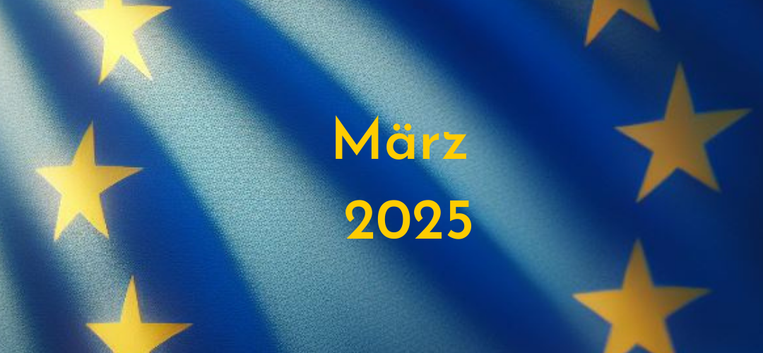 Was ist passiert in der EU? Der Rückblick: März 2025