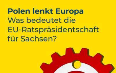 Polen lenkt Europa: Was bedeutet die EU-Ratspräsidentschäft für Sachsen