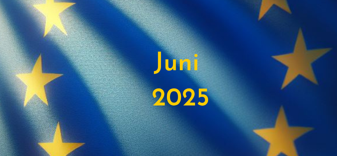 Was ist passiert in der EU? Der Rückblick: Juni 2025